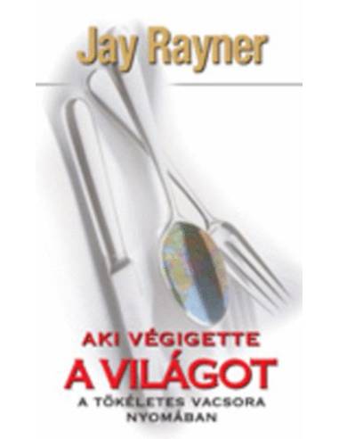 Aki végigette a világot - A tökéletes vacsora nyomában