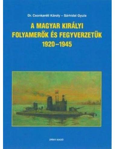 A Magyar Királyi Folyamerők és fegyverzetük 1920-1945