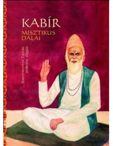 Kabír misztikus dalai - Rabindranáth Tagore átültetése alapján