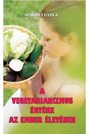 A vegetarianizmus értéke az ember életében