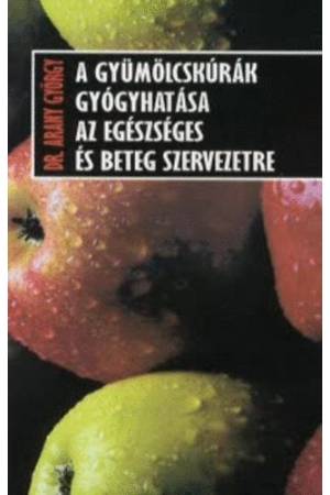 A gyümölcskúrák gyógyhatása az egészséges és beteg szervezetre