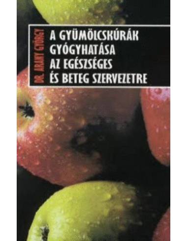 A gyümölcskúrák gyógyhatása az egészséges és beteg szervezetre