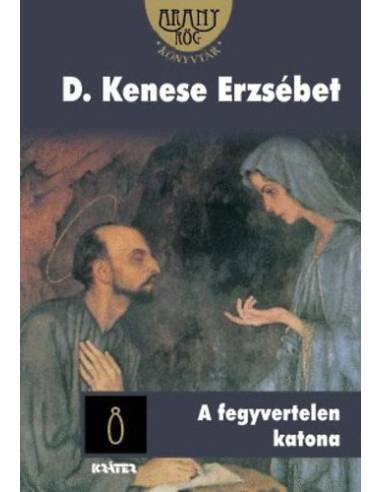 A fegyvertelen katona - ARANYRÖG KÖNYVTÁR 8.