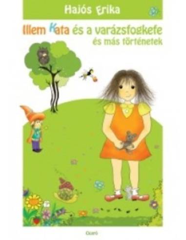 Illem Kata és a varázsfogkefe - És más történetek
