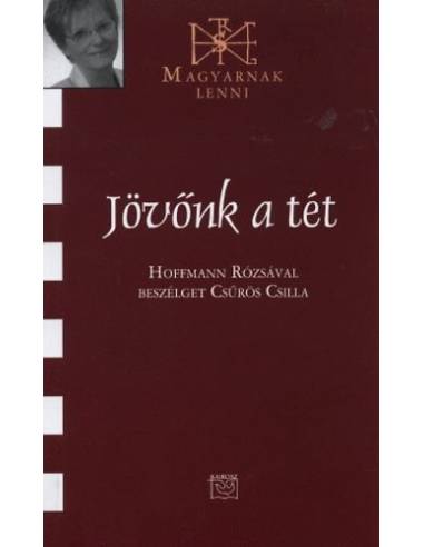 Jövőnk a tét - Hoffmann Rózsával beszélget Csűrös Csilla