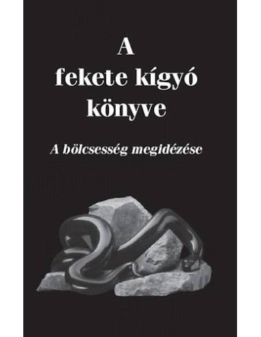 A fekete kígyó könyve - A bölcsesség megidézése