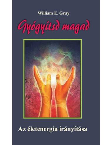 Gyógyítsd magad - Az életenergia irányítása