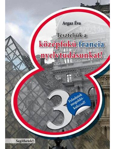 Teszteljük a középfokú francia nyelvtudásunkat! 3.
