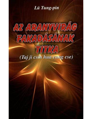 Az aranyvirág fakadásának titka - Taj ji csin hua cung cse