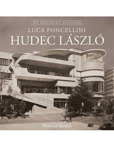 Hudec László - AZ ÉPÍTÉSZET MESTEREI