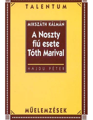 A Noszty fiú esete Tóth Marival  - Talentum műelemzések