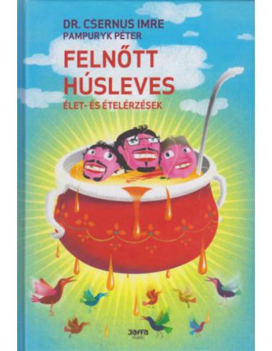 Felnőtt húsleves - Élet- és ételérzések