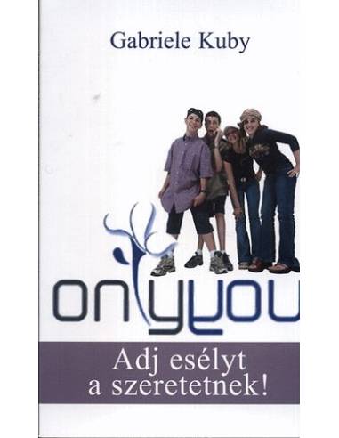 Only You - Adj esélyt a szeretetnek - Adj esélyt a szeretetnek!