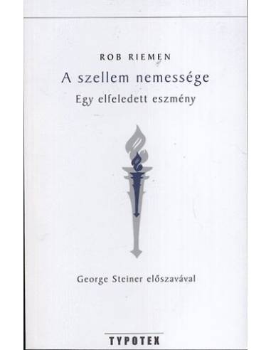 A szellem nemessége - Egy elfeledett eszmény - Egy elveszett ideál