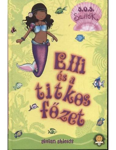 Elli és a titkos főzet - S.O.S sellők 2. - S.O.S. Sellők 2.