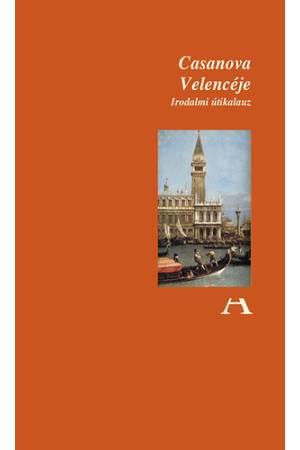 Casanova Velencéje - Irodalmi útikalauz