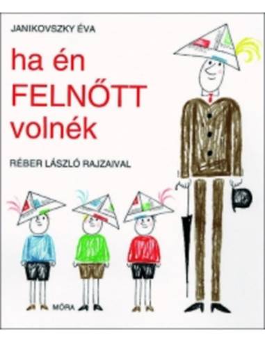 Ha én felnőtt volnék