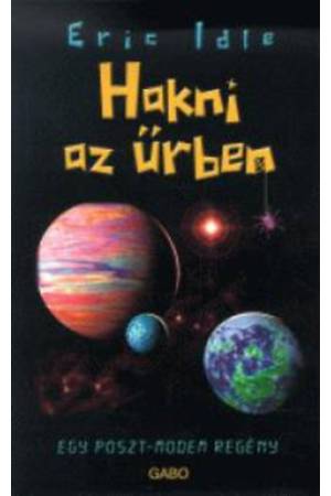 Hakni az űrben - Egy Poszt-modern regény - Egy poszt-modem regény