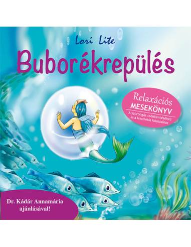 Buborékrepülés - Relaxációs mesekönyv - Relaxációs mesekönyv