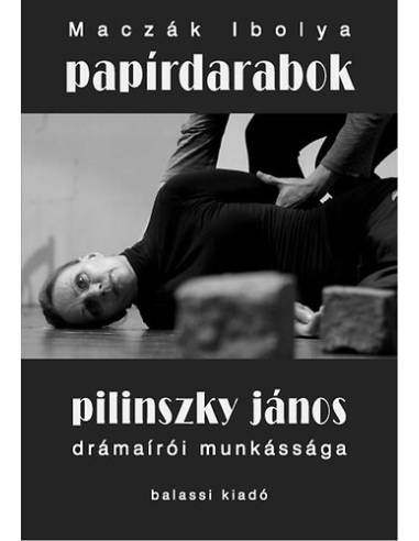 Papírdarabok - Pilinszky János drámaírói munkássága