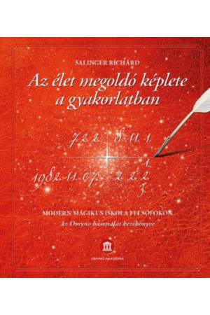 Az élet megoldó képlete a gyakorlatban - Modern mágikus iskola felsőfokon - Az Omyno használat kézikönyve - (Különleges kiadás)