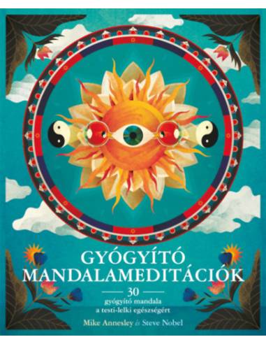 Gyógyító Mandalameditációk - 30 gyógyító mandala a testi-lelki egészségért