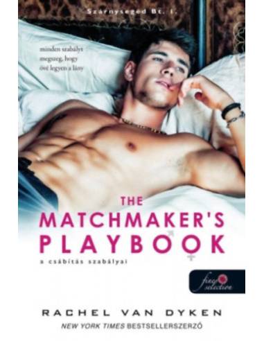 A csábítás szabályai - The Matchmaker's Playbook - Szárnysegéd Bt. 1.