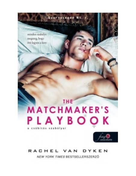 A csábítás szabályai - The Matchmaker's Playbook - Szárnysegéd Bt. 1.