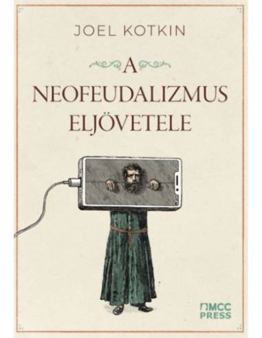 A neofeudalizmus eljövetele - Figyelmeztetés a globális középosztály számára