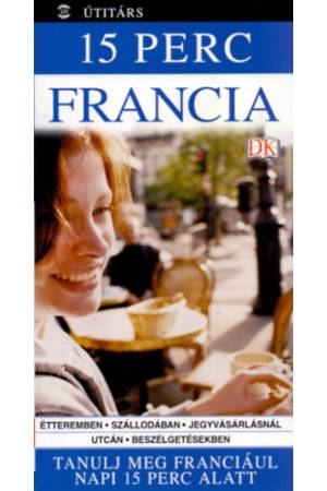 15 perc francia - Tanulj meg franciául napi 15 perc alatt