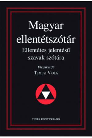 Magyar ellentétszótár - Ellentétes jelentésű szavak szótára