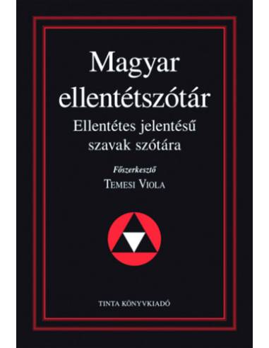 Magyar ellentétszótár - Ellentétes jelentésű szavak szótára