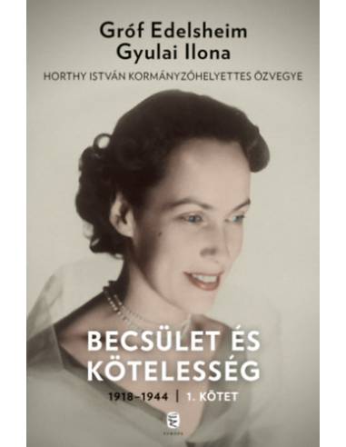 Becsület és kötelesség 1. - 1918-1944