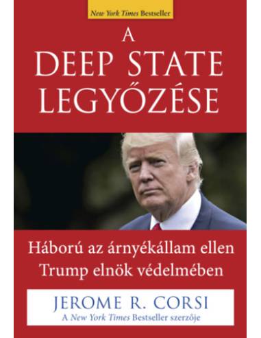 A Deep State legyőzése - Jerome R. Corsi