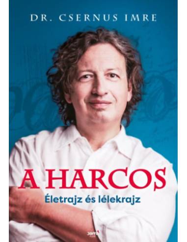 A harcos - Életrajz és lélekrajz