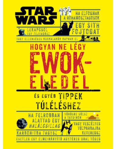 Hogyan ne légy ewokeledel - És egyéb tippek túléléshez