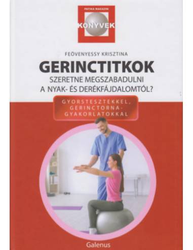 Gerinctitkok - Szeretne megszabadalni a nyak- és derékfájdalomtól?