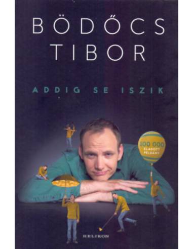 Addig se iszik