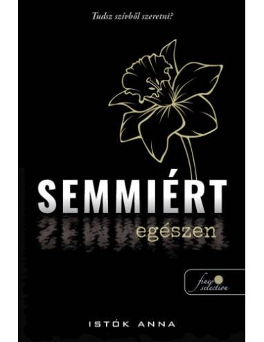 Semmiért egészen