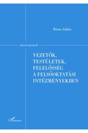 Vezetők, testületek, felelősség a felsőoktatási intézményekben