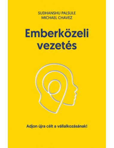 Emberközeli vezetés - Adjon újra célt vállalkozásának!