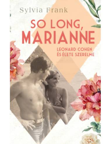So Long, Marianne - Leonard Cohen és élete szerelme