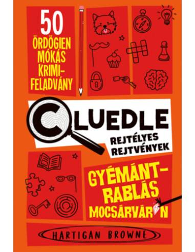 Gyémántrablás Mocsárváron - Cluedle - Rejtélyes rejtvények 1.