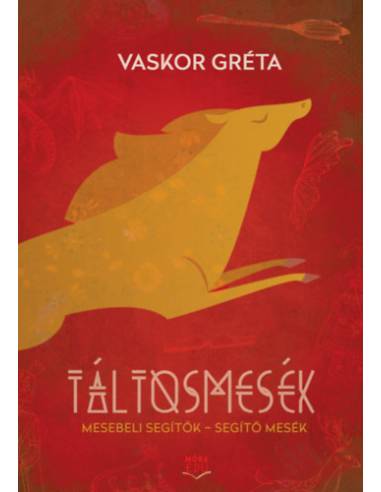 Táltosmesék - Mesebeli segítők - Segítő mesék