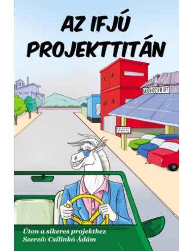 Az ifjú projekttitán - Úton a sikeres projekthez