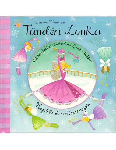 Tündéri Lonka - Hópihék és szellőszárnyak - Két kivehető és öltöztethető Lonka babával