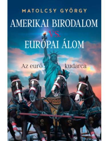 Amerikai Birodalom vs. Európai Álom - Az euró kudarca
