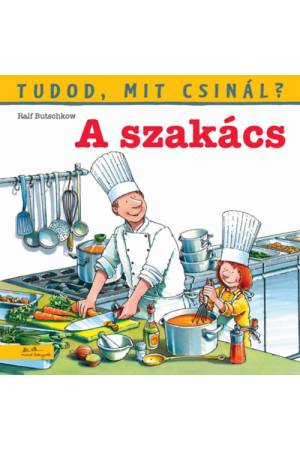 Tudod, mit csinál? 5. - A szakács