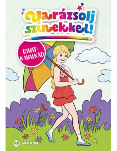 Varázsolj színekkel! - Divatkavalkád