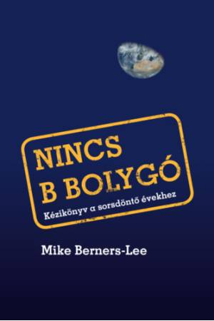 Nincs B bolygó - Kézikönyv a sorsdöntő évekhez